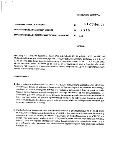 Resolución N°51 del 29 de junio de 2016. Fija las comisiones máximas que pueden ser pagadas con cargo a los Fondos de Pensiones, por las inversiones que éstos realicen en fondos mutuos y de inversión, nacionales y extranjeros, y en emisores de títulos representativos de índices de instrumentos financieros extranjeros.