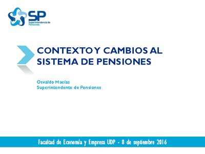 Pesentación: Contexto y cambios al Sistema de Pensiones