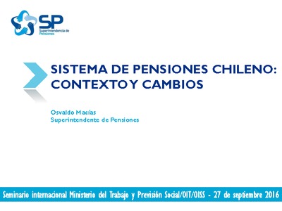 Pesentación: Sistema de Pensiones chileno: Contexto y cambios al Sistema de Pensiones