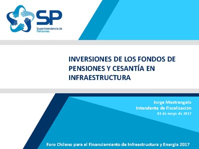 Presentación: Inversiones de los Fondos de Pensiones y Cesantía en Infraestructura