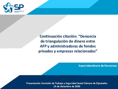 Continuación citación: “Denuncia de triangulación de dinero entre AFP y administradoras de fondos privados y empresas relacionadas”