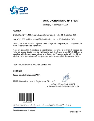 Oficio Ordinario N° 11906, del 4 de mayo de 2021, que requiere adopción de medidas extraordinarias tendientes a facilitar el proceso de retiro de fondos desde cuentas individuales autorizado por la Ley N° 21.330, para aquellos afiliados que suscribieron una Orden de Traspaso entre el 16 y 30 de abril de 2021, los cuales serán canjeados en el proceso del 17 de mayo de 2021.