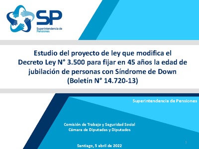 Estudio del proyecto de ley que modifica el Decreto Ley N° 3.500 para fijar en 45 años la edad de jubilación de personas con Síndrome de Down (Boletín N° 14.720-13)