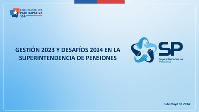 Cuenta Pública Participativa de la Superintendencia de Pensiones gestión 2023 y desafíos 2024